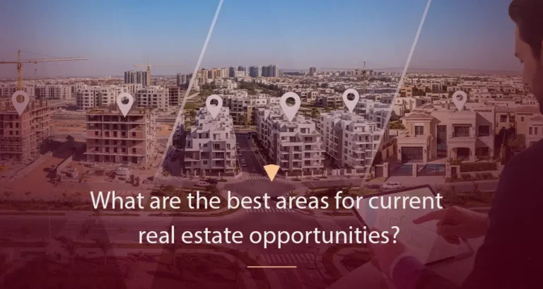 What Are the Current Best Real Estate Investment Areas in Egypt? A Comprehensive Guide for Investors