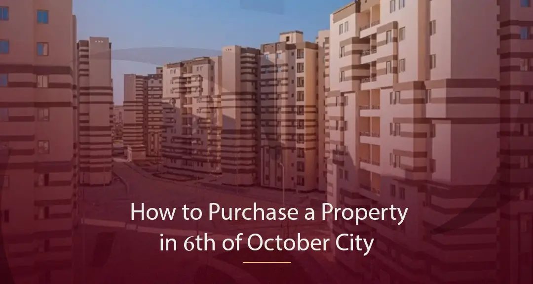 How to Buy a Real Estate Unit in 6th of October From Concept to Key Handover