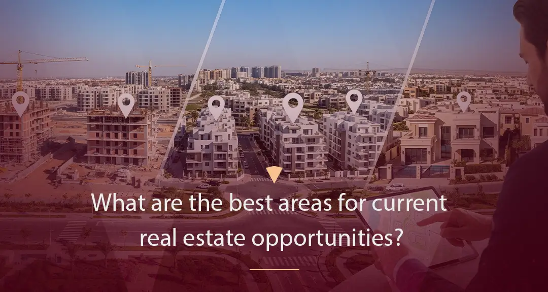 What Are the Current Best Real Estate Investment Areas in Egypt? A Comprehensive Guide for Investors